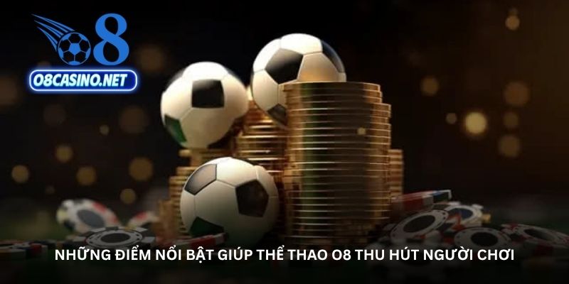 Sẵn sàng chinh phục mọi kèo cược tại sảnh thể thao O8